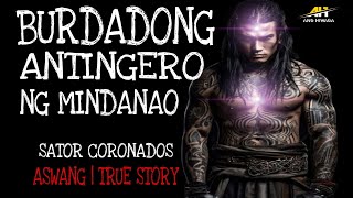 BURDADONG ANTINGERO NG MINDANAO  Aswang True Story [upl. by Brighton]