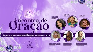 Conferência Feminina 2024 Revestese de Dignidade  Encontro de Oração 251024 [upl. by Ruvolo]