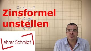 Zinsformel umstellen  Zinsrechnung  Mathematik  Lehrerschmidt [upl. by Adnik]