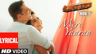 Sooryavanshi Mere Yaaraa LyricalAkshay Kumar Katrina Kaif Rohit Shetty Arijit S Neeti JAM8KAG [upl. by Azral]