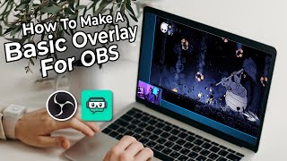 How To Create A Basic Overlay For OBS And Streamlabs [upl. by Houlberg905]