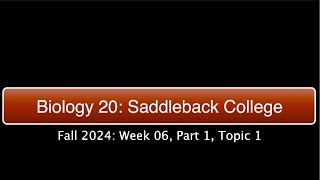 Saddleback Biol 20 Fall 2024  Week 7 Part 1 Topic 1 [upl. by Adleremse]