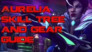 Borderlands Aurelia Skill Tree and Gear Guide [upl. by Buhler239]