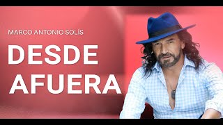 Marco Antonio Solís  Desde afuera  Lyric video [upl. by Harac166]