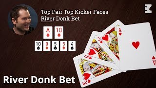 Poker Strategy Top Pair Top Kicker Faces River Donk Bet [upl. by Ammadas409]