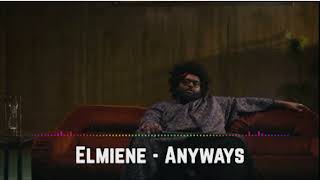 Elmiene  Anyways Audio [upl. by Eimmat]