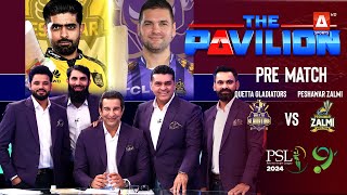 The Pavilion  Peshawar Zalmi vs Quetta Gladiators PreMatch Expert Analysis  18 Feb 2024  PSL9 [upl. by Eiltan]