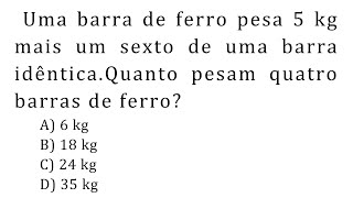 Qual é o Peso de Quatro Barras de Ferro Aprenda a Resolver essa questão de Algebra básica [upl. by Irbua]