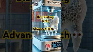 BioPrinting Teeth The Future of Dentistry Unveiled [upl. by Akemal676]