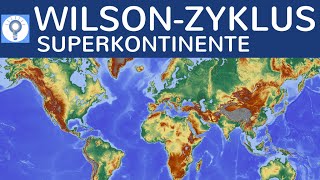 WilsonZyklus  Theorie der Bildung amp Zerfall von Superkontinenten einfach erklärt [upl. by Savell824]