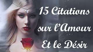 15 citations sur lAmour et le Désir [upl. by Colston762]