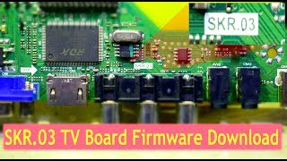 SKR 03 TV Board Firmware Download All Regulation Free Download skr03 [upl. by Vinn]