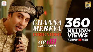 Channa Mereya Full Video  ADHMRanbir Kapoor AnushkaArijit SinghPritamKaran Johar [upl. by Linskey]