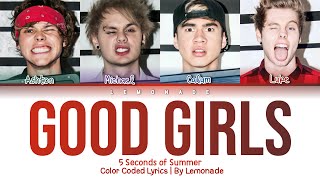 5 Seconds of Summer  Good Girls Color Coded Lyrics [upl. by Asalocin486]