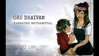 Oru Dhaivam thantha poove slowed LoFi version kannathil muthamittal [upl. by Donahue957]