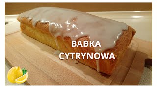 🍋 Pyszna babka cytrynowa  prosty przepis 🍋 [upl. by Olimac]