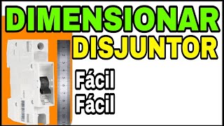 Como Dimensionar Disjuntor de Maneira Fácil Fácil [upl. by Otis]