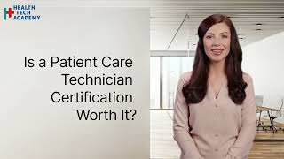 Is a Patient Care Technician Certification Worth It [upl. by Lat]