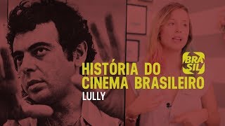 Lully l História do Cinema Brasileiro [upl. by Leemaj]