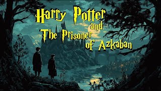 aurorashere Harry Potter and the Prisoner of Azkaban  Full Audiobook [upl. by Farrand321]