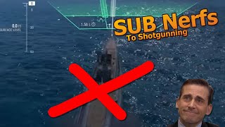 Sub Shotguning Nerf  WoWs [upl. by Lorie]