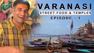 Ep 1 Varanasi  Banaras  Temples Ghats Dal Baati street food and more Aug 2022 Tour [upl. by Gainer54]