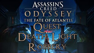 Assassins Creed Odyssey The Fate of Atlantis  Death Light Robbery Quest Underworld [upl. by Ynalem]