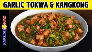 Garlic Tokwa and Kangkong  Murang Ulam Budget Recipe [upl. by Ymas248]