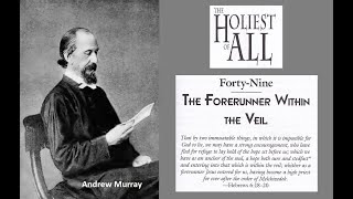 quotHoliest of Allquot ch49  quotThe Forerunner Within The Veilquot  Andrew Murray [upl. by Clayton]