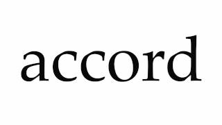 How to Pronounce accord [upl. by Eeznyl]