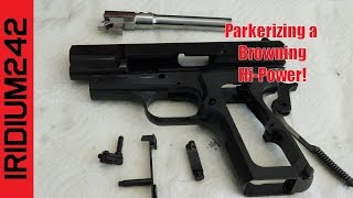 Parkerizing A Browning Hi Power Pistol [upl. by Ingold]