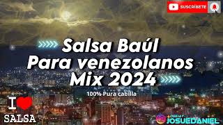 Salsa Baúl Para venezolanos Vol01 mix 2024🔥🎶 Deejay Dani Yaracuy [upl. by Jeremias122]