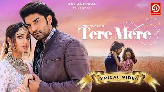 Tere Mere LYRICAL VIDEO  JavedMohsin  Stebin Ben  Asees Kaur  Rashmi Virag  Gurmeet amp Tridha [upl. by Denton]