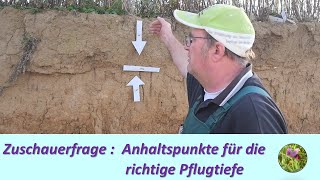 Zuschauerfrage  die richtige Pflugtiefe finden [upl. by Rancell]