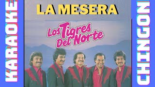 KARAOKE  La Mesera  Los Tigres del Norte [upl. by Margareta137]