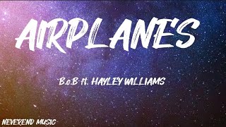 BoB ft Hayley Williams  Airplanes Lyrics [upl. by Yltnerb]