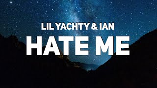 Lil Yachty amp ian  Hate Me Lyrics [upl. by Hteik]