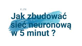 Jak zbudować sieć neuronową w 5 minut [upl. by Blus]