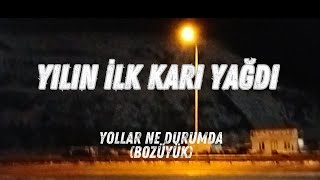 YILIN İLK KARI YAĞDI  BOZÜYÜK YOLLARI NE DURUMDA [upl. by Lindo]