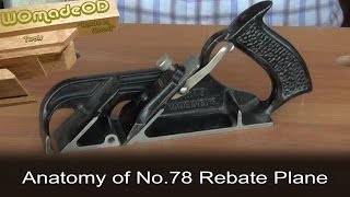 Stanley No78 Rebate Plane  An Anatomy [upl. by Benil]