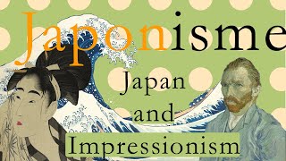 Japonisme How Japan influenced the great impressionist artists [upl. by Odnamra]