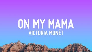 Victoria Monét  On My Mama Lyrics [upl. by Oigroeg530]