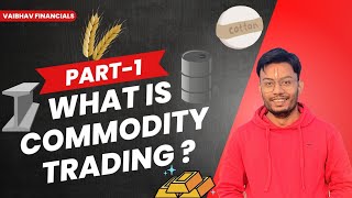 What is Commodity Trading   Commodity Trading for Beginners  Introduction  Part1 [upl. by Puto17]