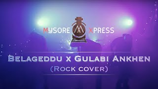 Mysore Xpress  Belageddu  Gulabi Ankhen Rock Cover  Kannada  Hindi  Kirik Party  The Train [upl. by Josey58]