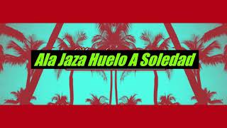 Ala Jaza  Huelo A Soledad  Audio Oficial [upl. by Mooney91]