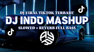 DJ INDO MASHUP SLOW FULL BASS  DJ REMIX VIRAL TIKTOK TERBARU [upl. by Reitrac]