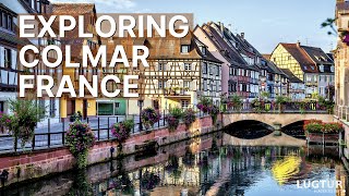 Colmar France  Must Visit Attractions amp Best Things To Do [upl. by Nomzzaj891]