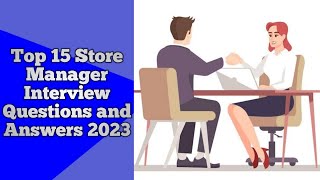 Top 15 Retail Store Manager Interview Questions and Answers 2023  English Speaking Conversation [upl. by Homans]