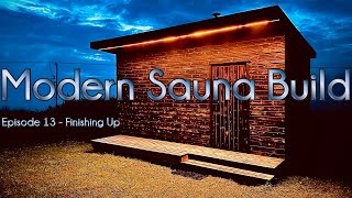 Building A Sauna  Episode 13 Finishing Up [upl. by Soigroeg932]