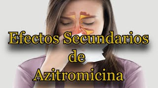 Efectos Secundarios de Azitromicina [upl. by Anial184]